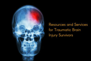 Services for Traumatic Brain Injury Survivor